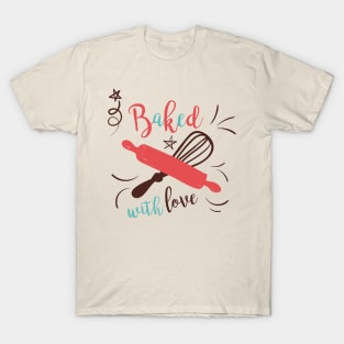 Baked with Love T-Shirt